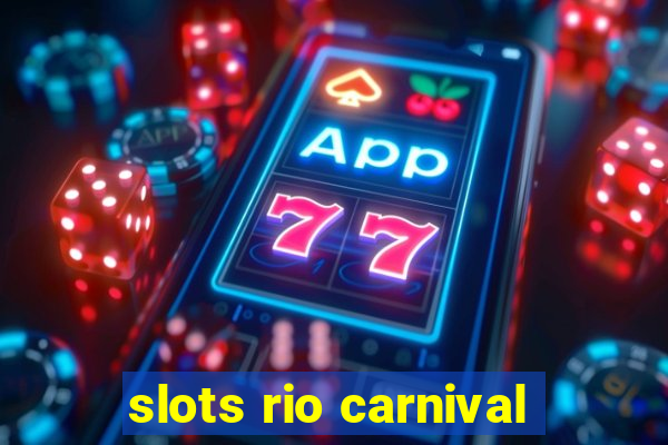 slots rio carnival